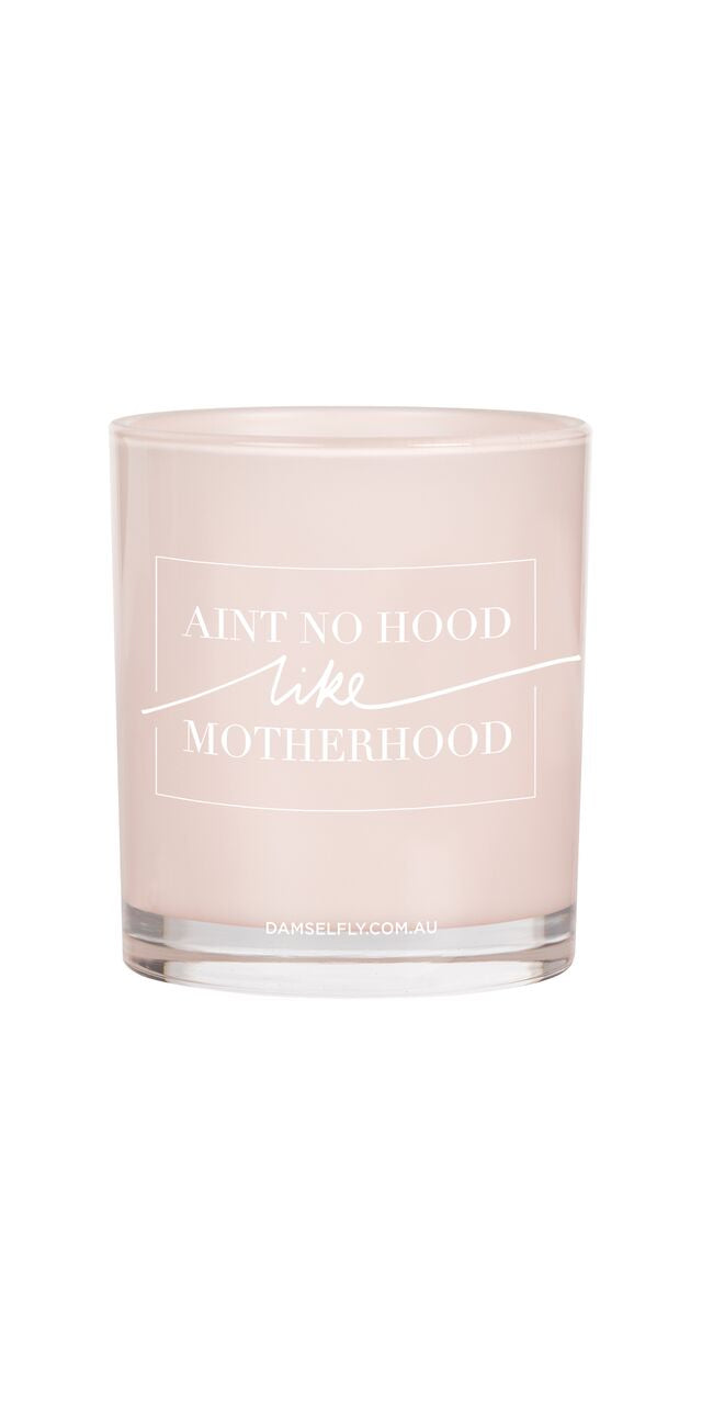 Damselfly Aint No Hood Like Motherhood Candle